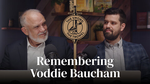 TS&TT: Remembering Voddie Baucham