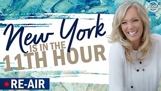 RE-AIR: NY is in the 11th Hour! - The Prophetic Report with Stacy Whited