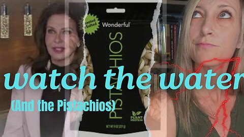 Watch the Water (And the Pistachios) with Teymara: January 17, 2025