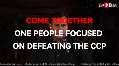Come together. One people focused on defeating the CCP.