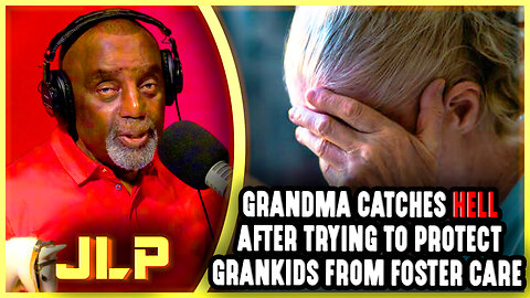 Grandma Catches Hell After Trying To Protect Grandkids From Foster Care | JLP