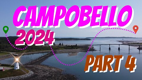 Campobello 2024 Part 4 - Liberty Point, and all Places in between.