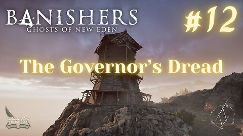 Banishers, Ep12: The Governor’s Dread