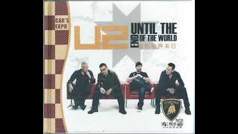 U2 - Until The End Of The World