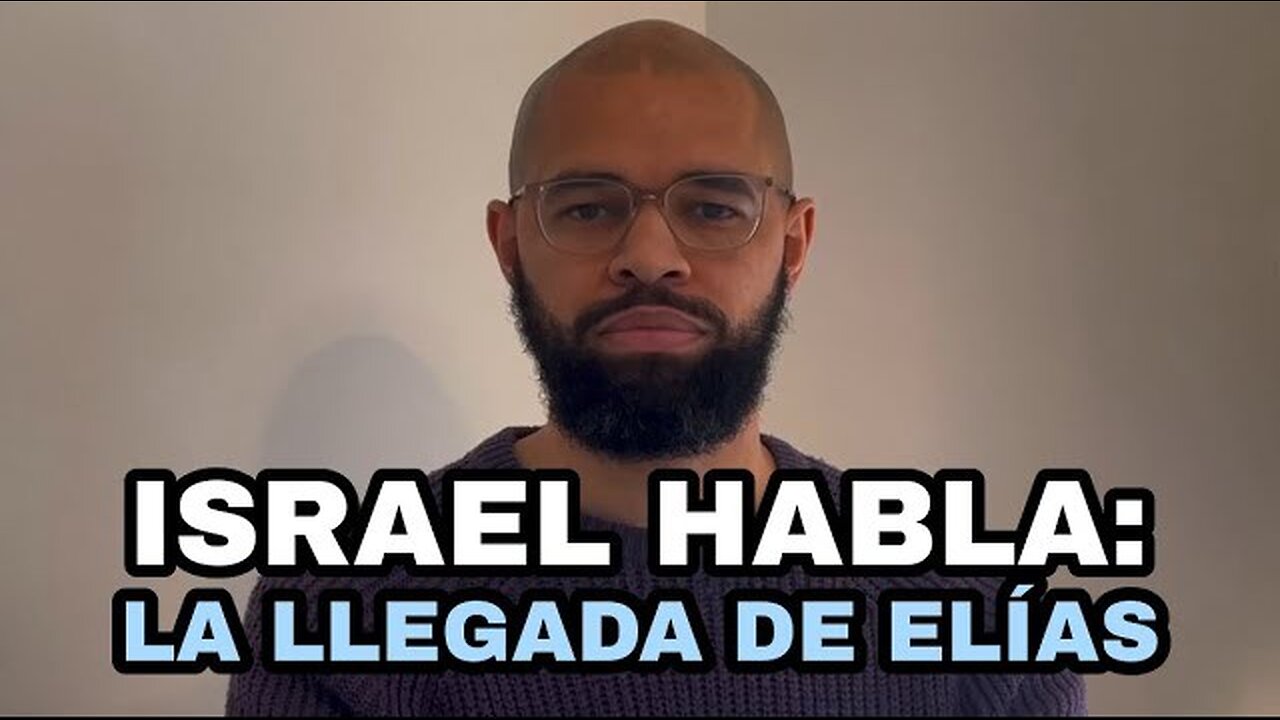 Israel Habla: La Llegada De Elías