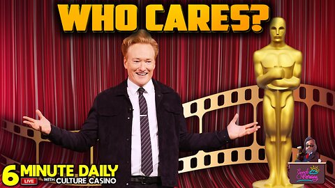 Conan O'Brien Hosts Oscars. Does Anyone Care? - 6 Minute Daily - February 28th