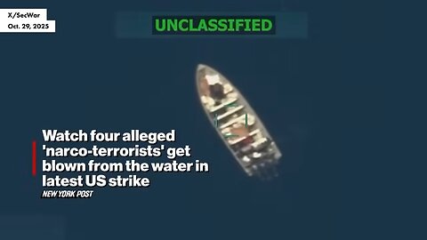 Watch Four Alleged 'Narco-Terrorists' Get BLOWN From the Water in Latest US Strike