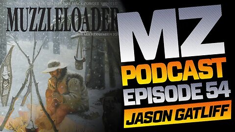 Jason Gatliff | Starting the Muzzleloader Magazine & Frontier History | Muzzle-Loaders Podcast Ep 54