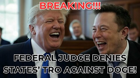 BREAKING!!! DC Judge denies TRO against DOGE and TRUMP!