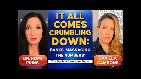 S Banks ‘Massaging the Numbers’ – Nomi Prins Warns It All Comes Crashing Down in 2025