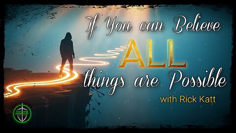 If You Can Believe All Things Are Possible 122525