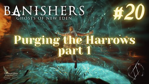 Banishers, Ep20: Purging the Harrows, pt 1