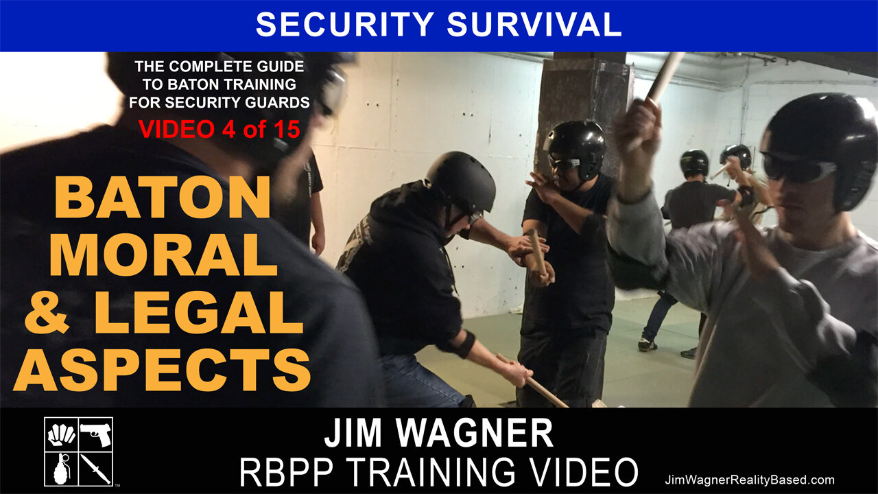 Baton Moral & Legal Aspects Training Video 4 of 15 by Jim Wagner