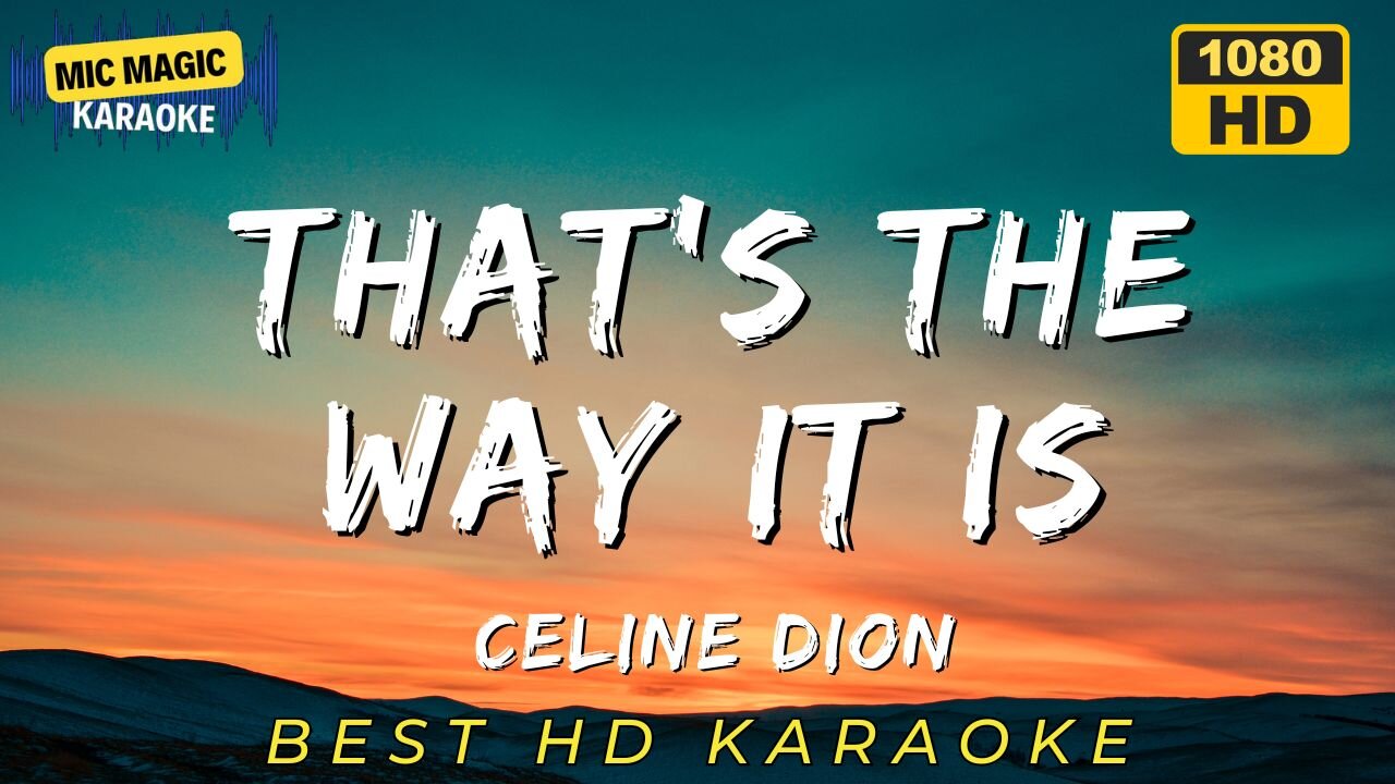 THAT'S THE WAY IT IS - CELINE DION (HD KARAOKE VERSION)