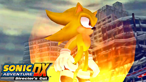 Finally Going Super Sonic! Sonic Adventure DX | END