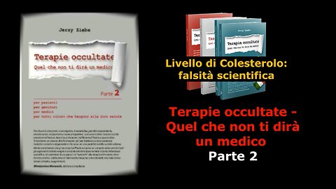 Terapie occultate Libro 2 puntata 10 - Livello di Colesterolo - falsità scientifica