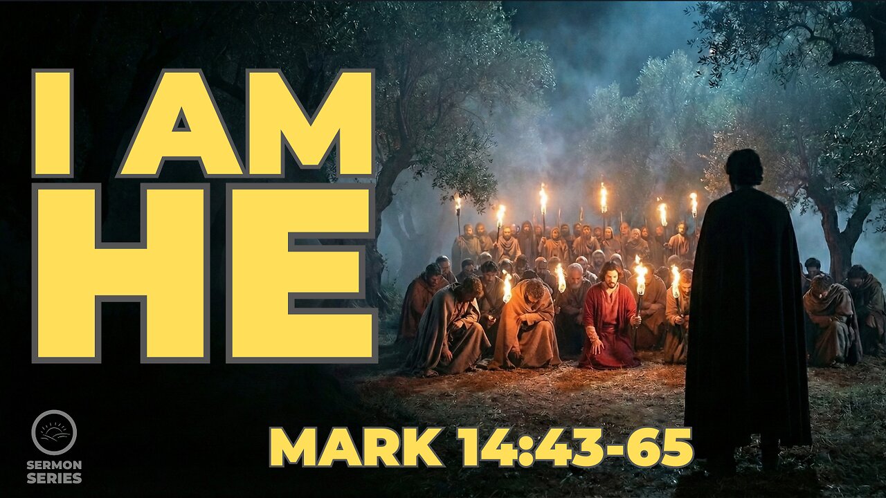46-Mark: "I Am He" -Service & Sermon