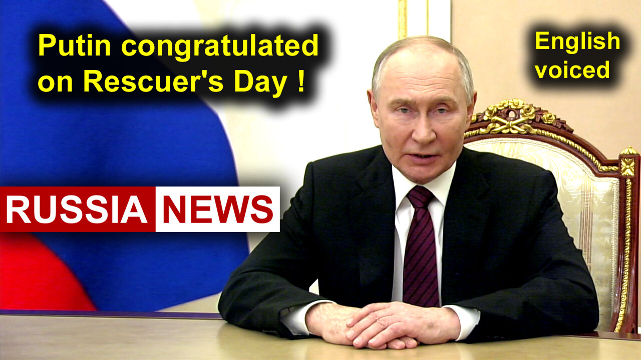 Putin congratulated on Rescuer's Day!