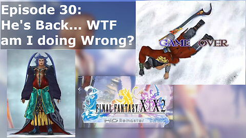 Episode 30: He's Back... WTF am I doing Wrong?