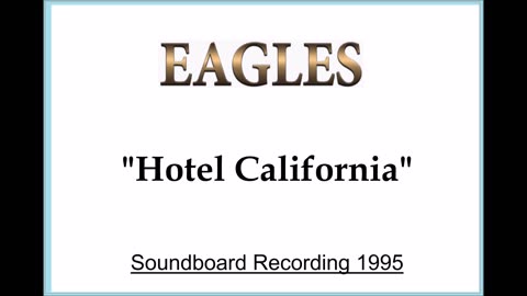 Eagles - Hotel California (Live in Christchurch, New Zealand 1995) Soundboard