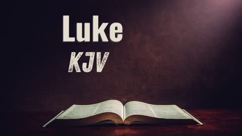 The Gospel of Luke Audio Bible KJV