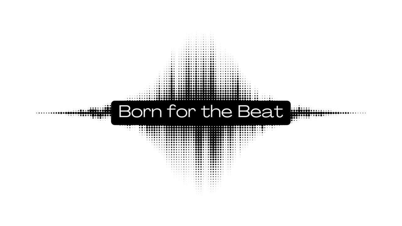 Born for the Beat