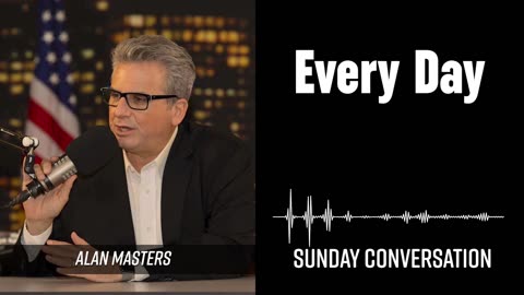 “Every Day” | Sunday Conversation 1/12/2025