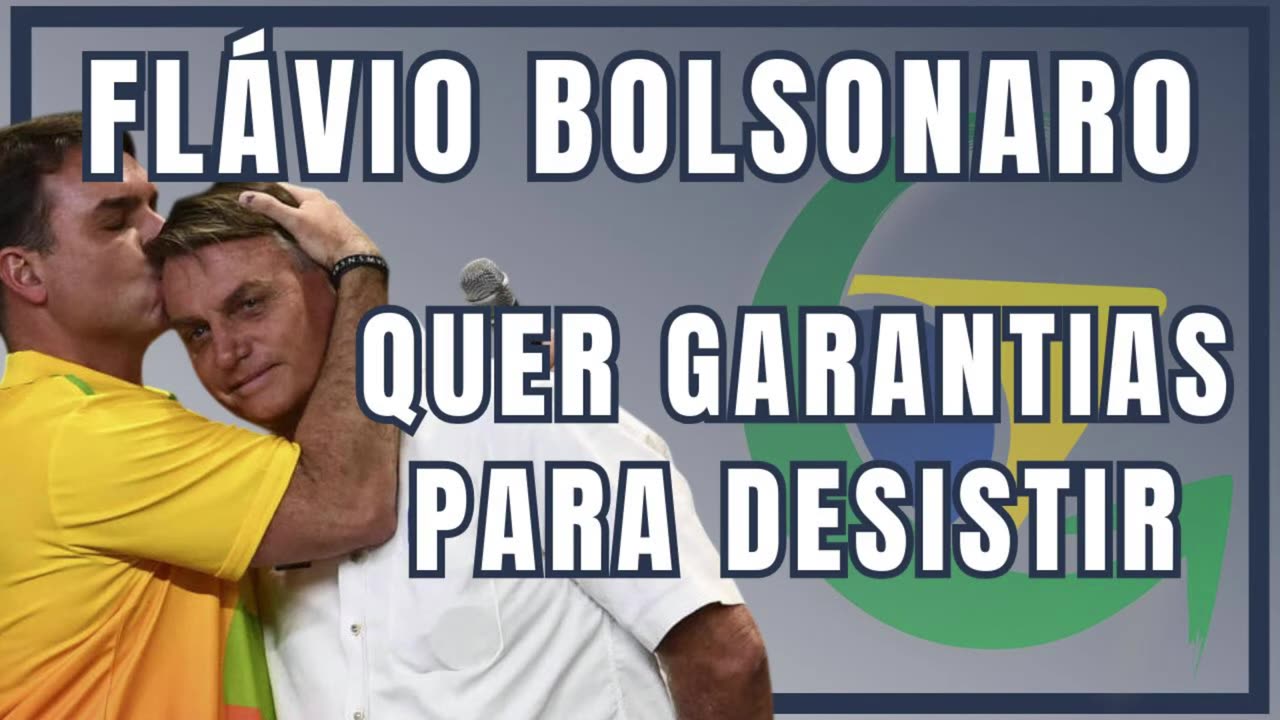 ACORDO: FLÁVIO BOLSONARO QUER GARANTIAS PARA DESISTIR - By Saldanha - Endireitando Brasil