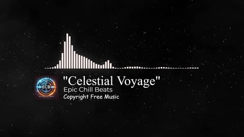 ✨ Celestial Voyage ✨ 🎧 Epic Chill Beats 🎧 🎶 No Copyright Music 🎶