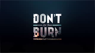 Don't Let Them Burn Channel 4K Trailer 2025