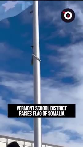 Vermont school district RAISES the flag of Somalia