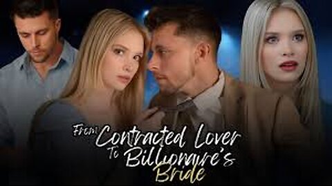 From Contract Lover To The Billionaires Bride - Full Movie