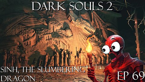 Dark Souls 2 Ep 69: Sinh, the Slumbering Dragon