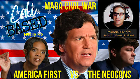 MAGA Civil War - America First Vs. The NeoCons: Episode 208