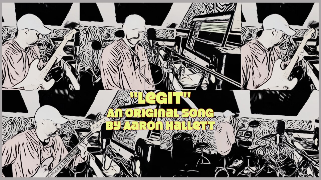 "Legit" an Original Song by Aaron Hallett