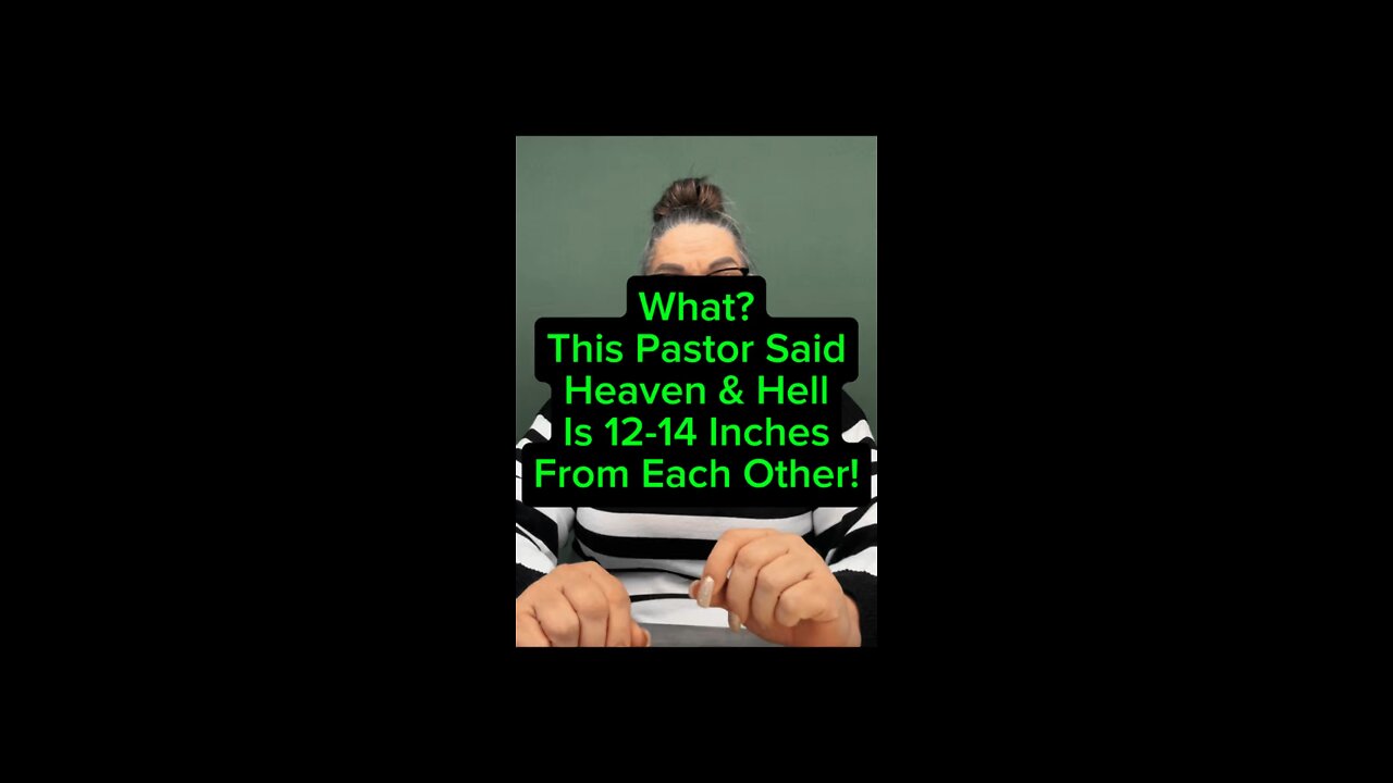 Heaven & Hell Are 12-14 Inches From Each Other? 😱
