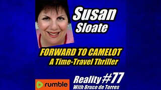 RWB 77 Susan Sloate: Forward to Camelot, A Time-Travel Thriller