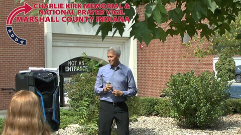Marshall County Indiana Charlie Kirk Memorial & Prayer Vigil Service
