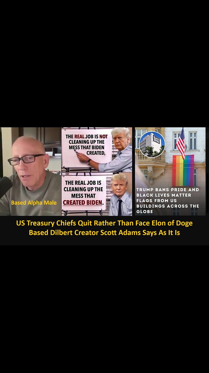 US Treasury Chiefs Quit Rather Than Face Elon of Doge: Based Dilbert Creator Scott Adams Says As It Is.