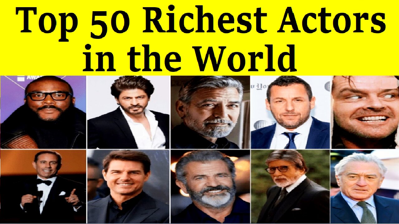 Top 50 Richest Actors in the World 2025