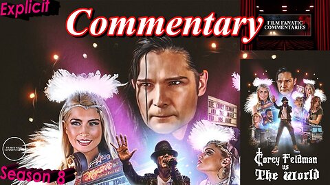 RANT - Corey Feldman vs. the World (2025) - TV Fanatic Commentary - Season 8