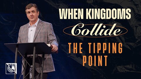 When Kingdoms Collide [The Tipping Point]