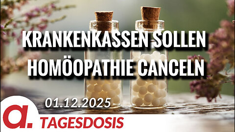 Krankenkassen sollen Homöopathie canceln | Von Paul Clemente