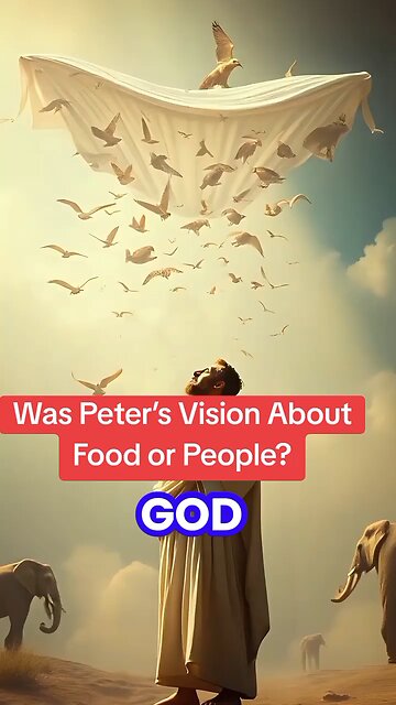 Was Peter’s Vision About Food or People?