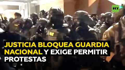 Justicia prohíbe despliegue de Guardia Nacional ordenado por Trump y exige permitir protestas