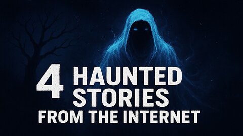 4 Haunted Stories From The Internet September 2025