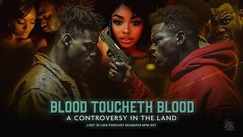 Blood Toucheth Blood: A Controversy in the Land | Lost in Lies Podcast | LILP 142