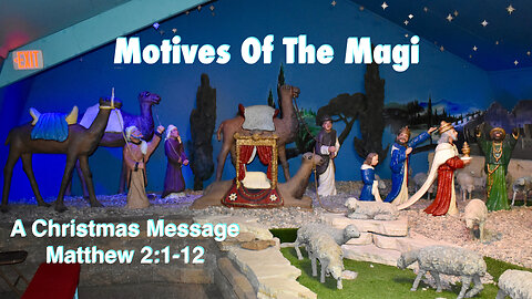 Motives Of The Magi Matthew 2:1-12
