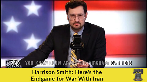 Harrison Smith: Here's the Endgame for War With Iran