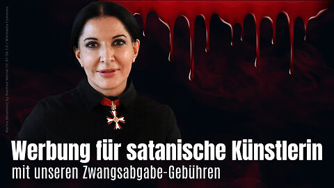 Werbung für satanische Künstlerin mit unseren Zwangsabgabe-Gebühren?